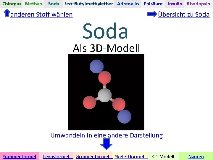Chlorgas Methan Soda tert-Butylmethylether Adrenalin Folsäure Insulin Rhodopsin anderen Stoff wählen Soda Übersicht zu