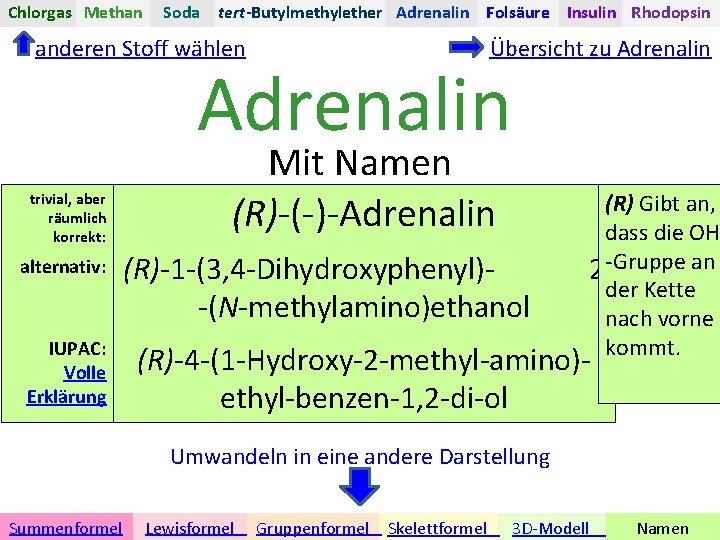 Chlorgas Methan Soda tert-Butylmethylether Adrenalin Folsäure Insulin Rhodopsin anderen Stoff wählen Übersicht zu Adrenalin