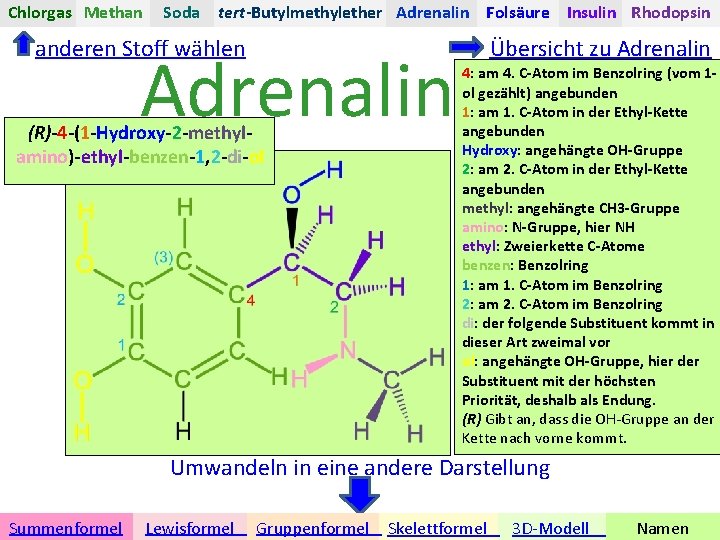 Chlorgas Methan Soda tert-Butylmethylether Adrenalin Folsäure Insulin Rhodopsin anderen Stoff wählen Adrenalin (R)-4 -(1