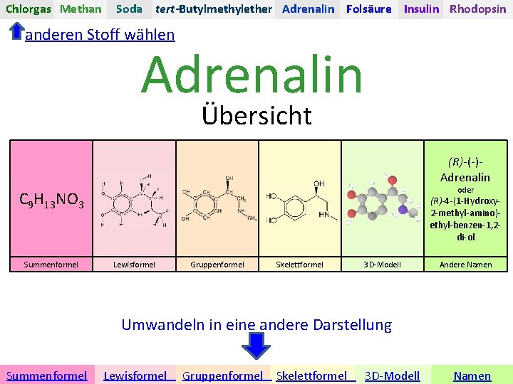 Chlorgas Methan Soda tert-Butylmethylether Adrenalin Folsäure Insulin Rhodopsin anderen Stoff wählen Adrenalin Übersicht (R)-(-)Adrenalin
