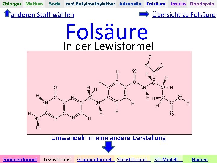 Chlorgas Methan Soda tert-Butylmethylether Adrenalin Folsäure Insulin Rhodopsin anderen Stoff wählen Übersicht zu Folsäure