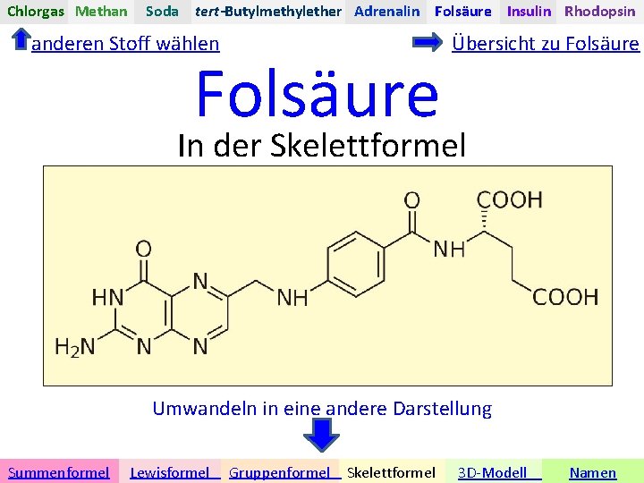 Chlorgas Methan Soda tert-Butylmethylether Adrenalin Folsäure Insulin Rhodopsin anderen Stoff wählen Folsäure Übersicht zu