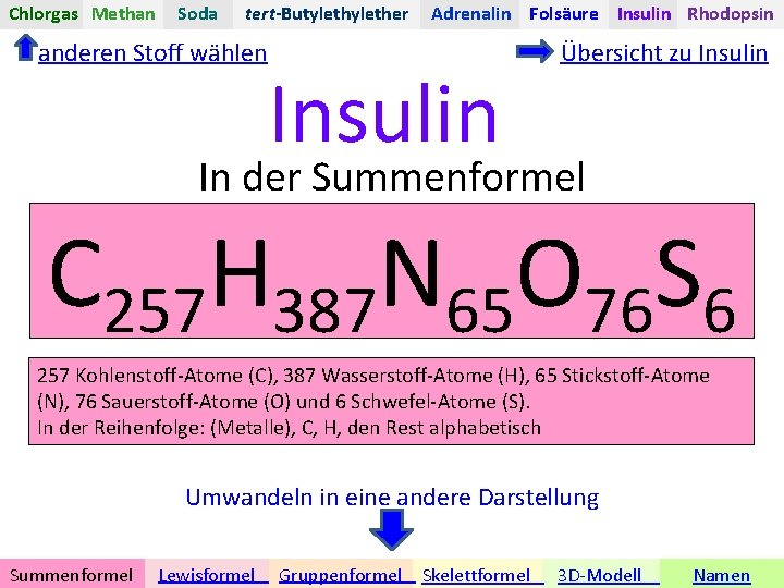 Chlorgas Methan Soda tert-Butylether anderen Stoff wählen Adrenalin Folsäure Insulin Rhodopsin Insulin Übersicht zu