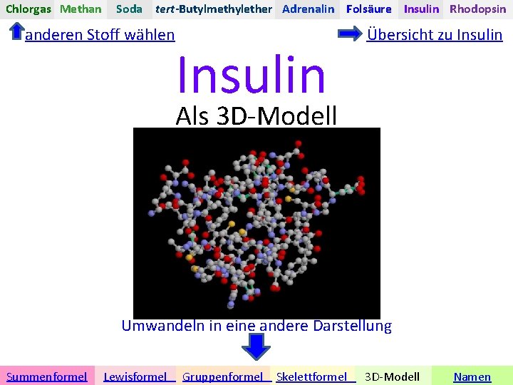 Chlorgas Methan Soda tert-Butylmethylether Adrenalin Folsäure Insulin Rhodopsin anderen Stoff wählen Insulin Übersicht zu