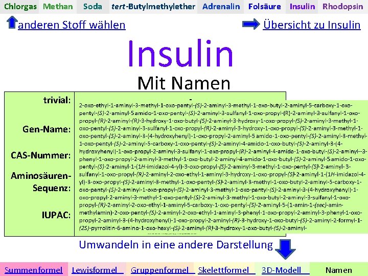 Chlorgas Methan Soda tert-Butylmethylether Adrenalin Folsäure Insulin Rhodopsin anderen Stoff wählen Mit Namen Insulin