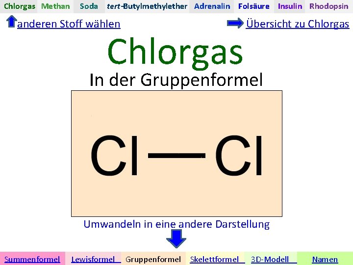 Chlorgas Methan Soda tert-Butylmethylether Adrenalin Folsäure Insulin Rhodopsin anderen Stoff wählen Chlorgas Übersicht zu