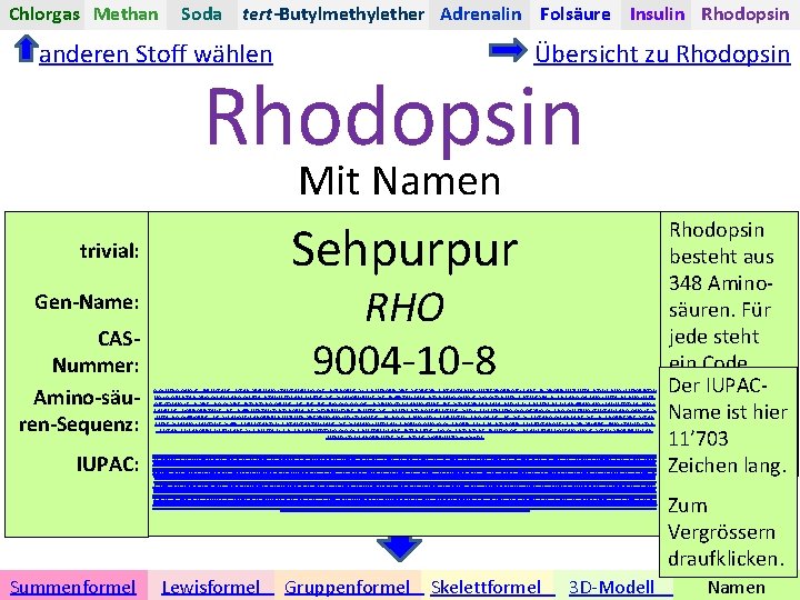 Chlorgas Methan Soda tert-Butylmethylether Adrenalin Folsäure Insulin Rhodopsin anderen Stoff wählen Übersicht zu Rhodopsin