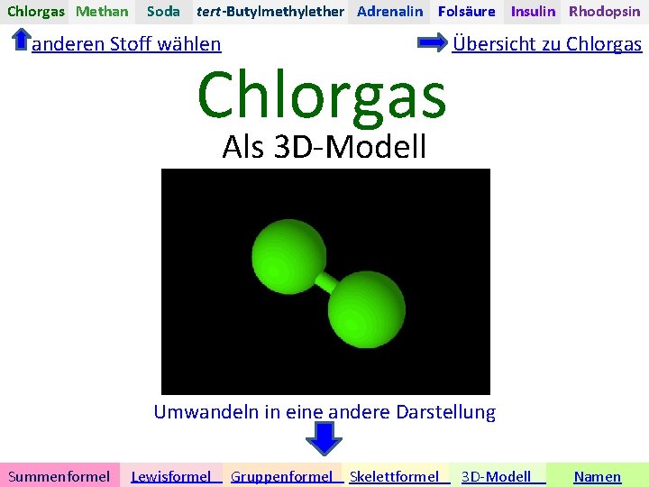 Chlorgas Methan Soda tert-Butylmethylether Adrenalin Folsäure Insulin Rhodopsin anderen Stoff wählen Chlorgas Übersicht zu