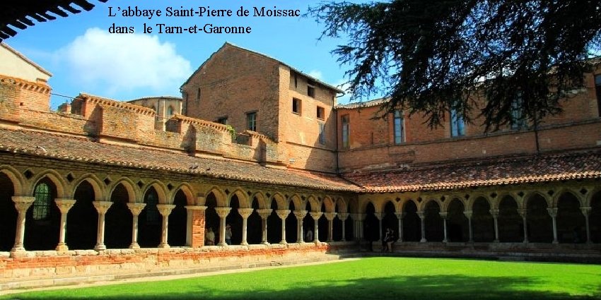 L’abbaye Saint-Pierre de Moissac dans le Tarn-et-Garonne 