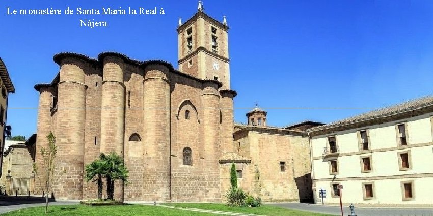 Le monastère de Santa Maria la Real à Nájera 