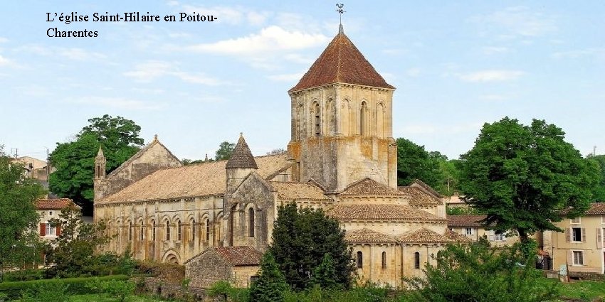 L’église Saint-Hilaire en Poitou. Charentes 