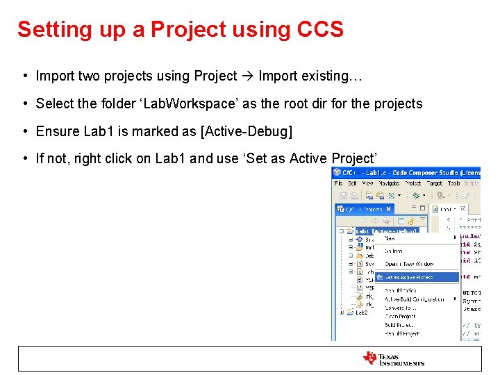 Setting up a Project using CCS • Import two projects using Project Import existing…
