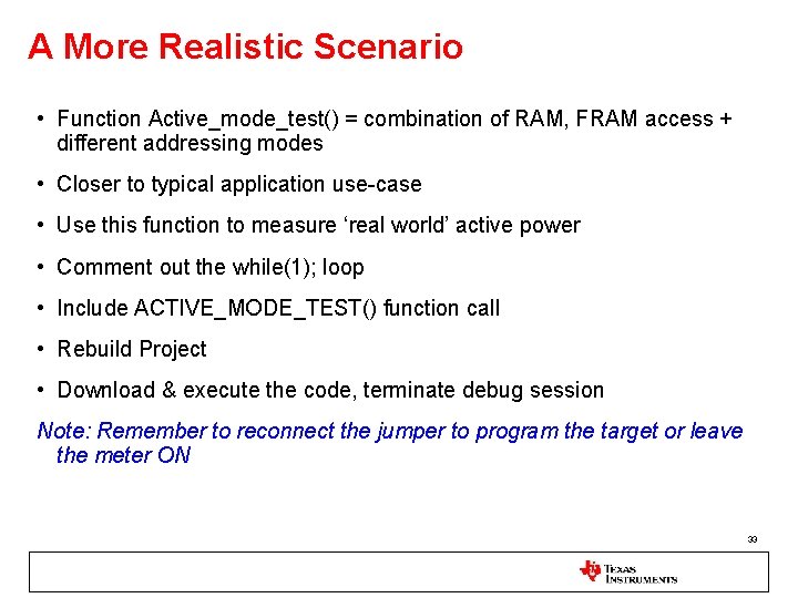 A More Realistic Scenario • Function Active_mode_test() = combination of RAM, FRAM access +