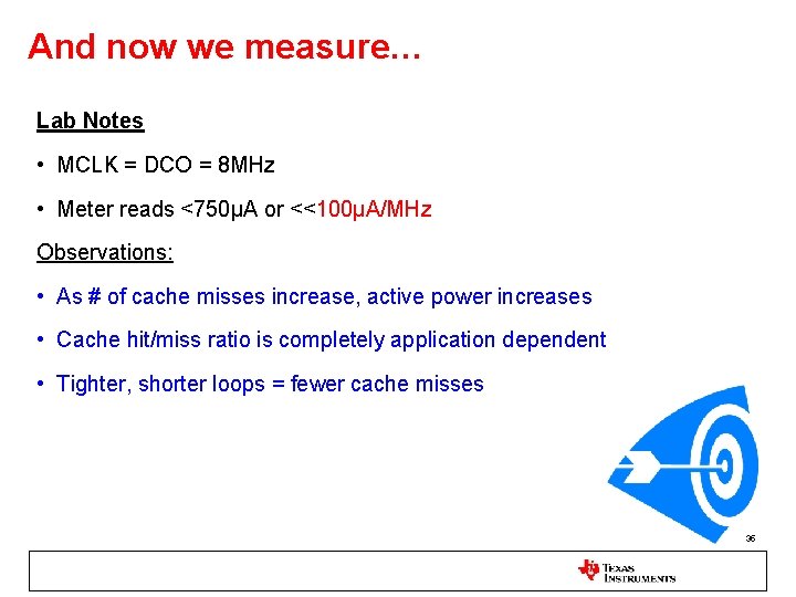 And now we measure… Lab Notes • MCLK = DCO = 8 MHz •