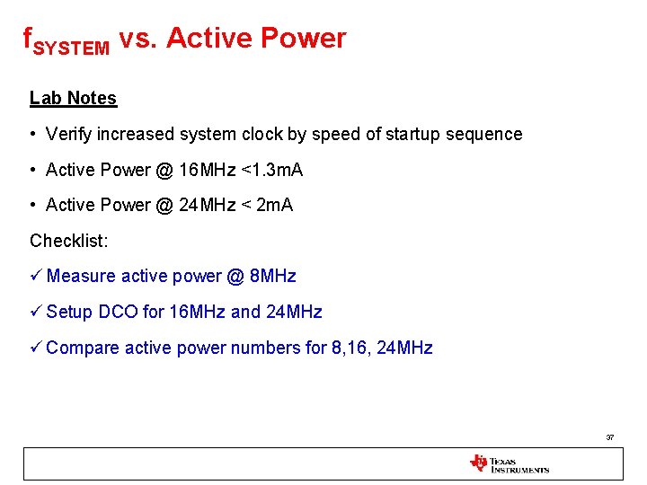 f. SYSTEM vs. Active Power Lab Notes • Verify increased system clock by speed