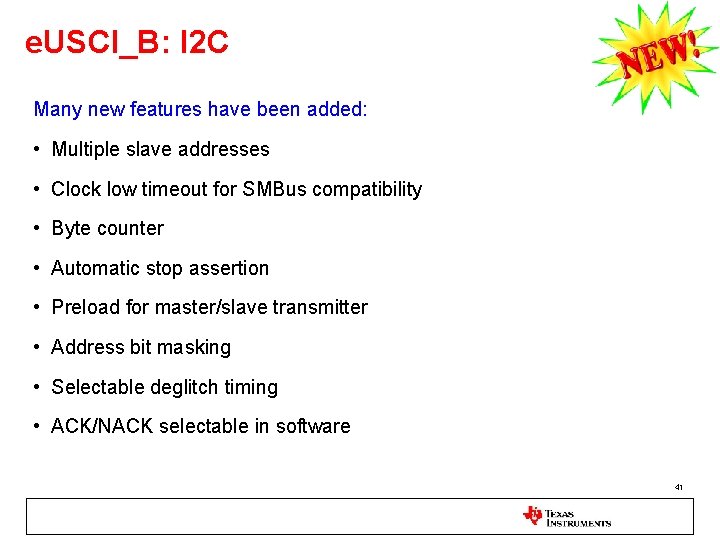 e. USCI_B: I 2 C Many new features have been added: • Multiple slave