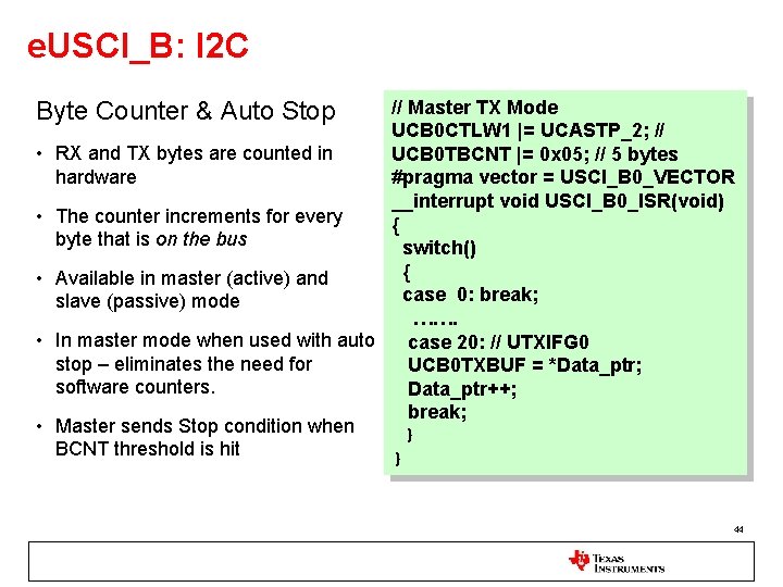 e. USCI_B: I 2 C // Master TX Mode UCB 0 CTLW 1 |=
