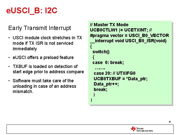 e. USCI_B: I 2 C Early Transmit Interrupt • USCI module clock stretches in
