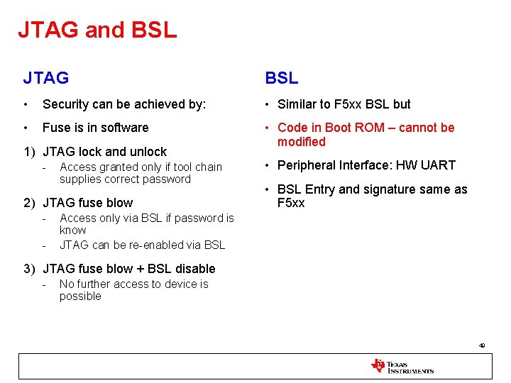 JTAG and BSL JTAG BSL • Security can be achieved by: • Similar to
