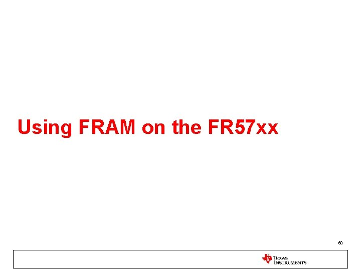 Using FRAM on the FR 57 xx 50 