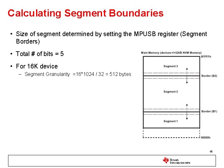 Calculating Segment Boundaries • Size of segment determined by setting the MPUSB register (Segment
