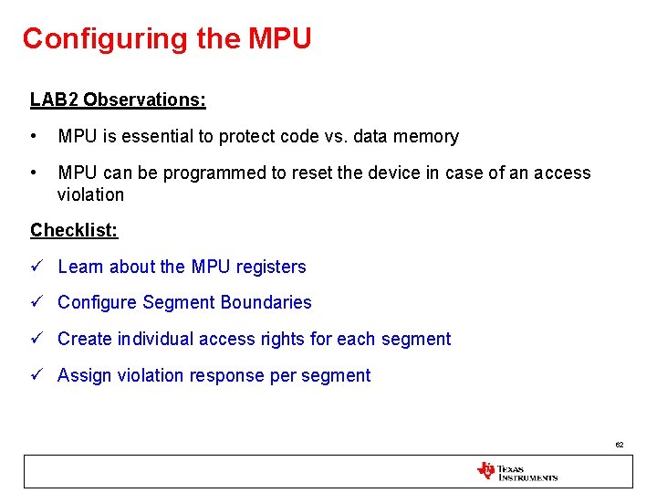 Configuring the MPU LAB 2 Observations: • MPU is essential to protect code vs.