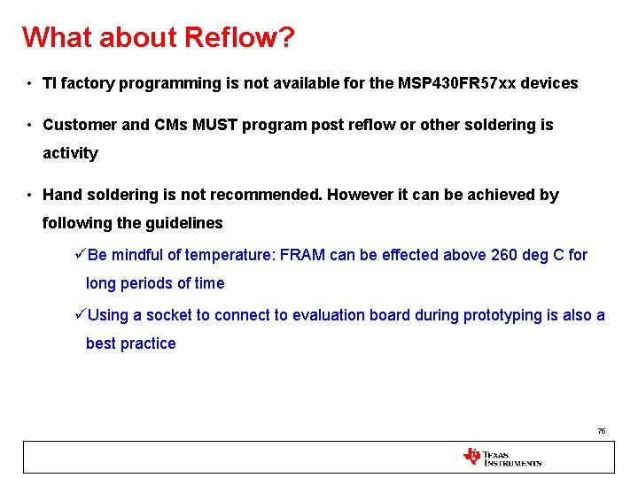 What about Reflow? • TI factory programming is not available for the MSP 430