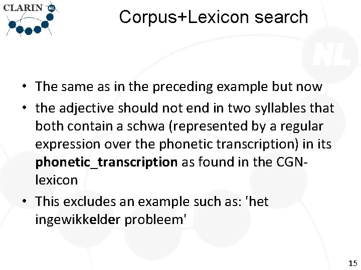Corpus+Lexicon search • The same as in the preceding example but now • the