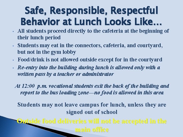  • • Safe, Responsible, Respectful Behavior at Lunch Looks Like… All students proceed