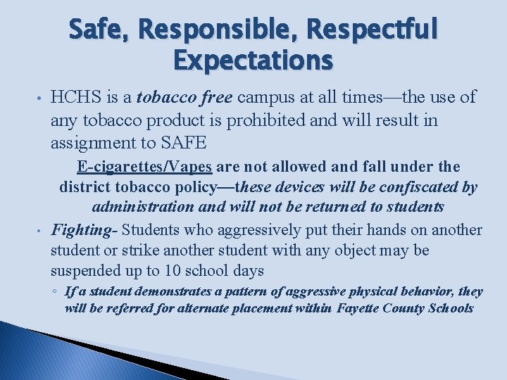 Safe, Responsible, Respectful Expectations • • HCHS is a tobacco free campus at all