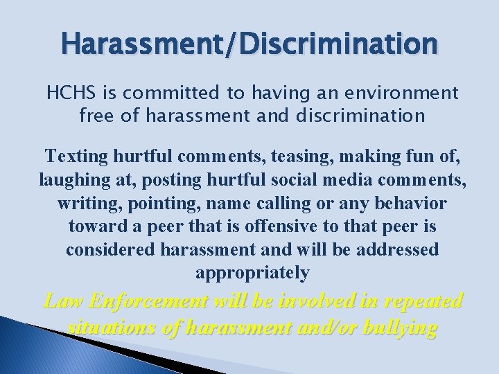 Harassment/Discrimination HCHS is committed to having an environment free of harassment and discrimination Texting