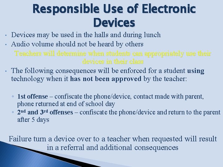 Responsible Use of Electronic Devices • • • Devices may be used in the