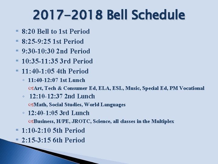 2017 -2018 Bell Schedule 8: 20 Bell to 1 st Period 8: 25 -9: