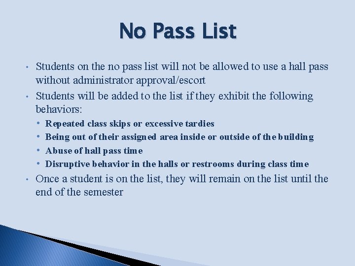 No Pass List • • Students on the no pass list will not be