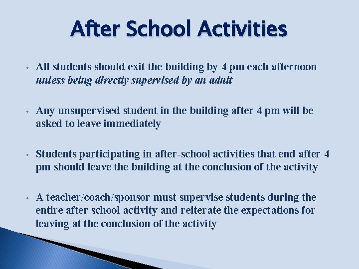 After School Activities • All students should exit the building by 4 pm each