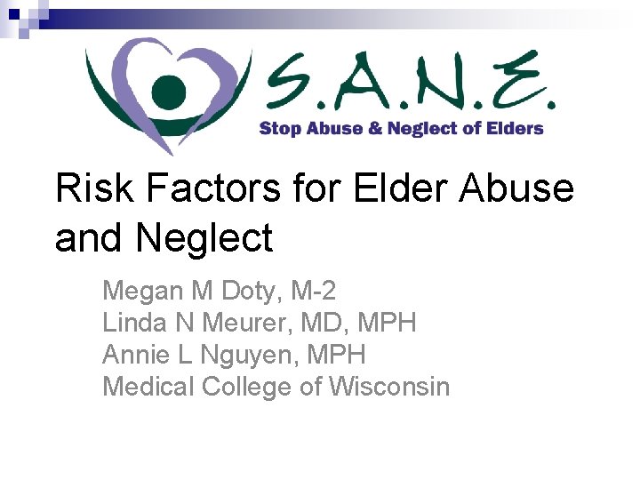 Risk Factors for Elder Abuse and Neglect Megan M Doty, M-2 Linda N Meurer,