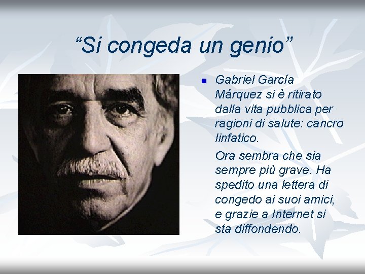 “Si congeda un genio” n Gabriel García Márquez si è ritirato dalla vita pubblica