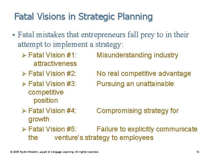 Fatal Visions in Strategic Planning • Fatal mistakes that entrepreneurs fall prey to in