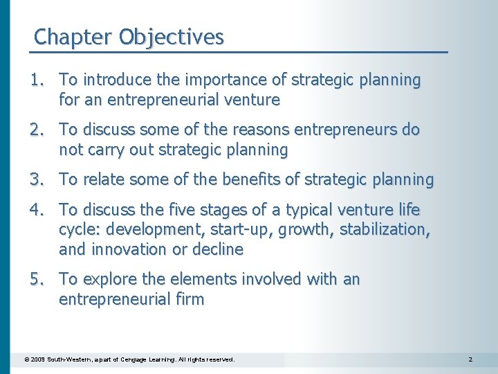 Chapter Objectives 1. To introduce the importance of strategic planning for an entrepreneurial venture