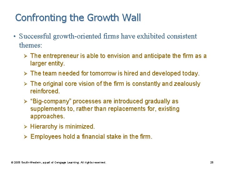 Confronting the Growth Wall • Successful growth-oriented firms have exhibited consistent themes: Ø The