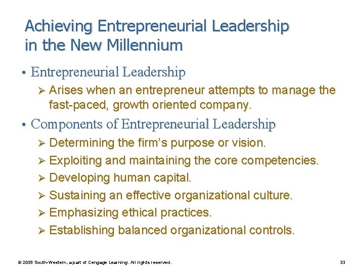 Achieving Entrepreneurial Leadership in the New Millennium • Entrepreneurial Leadership Ø Arises when an