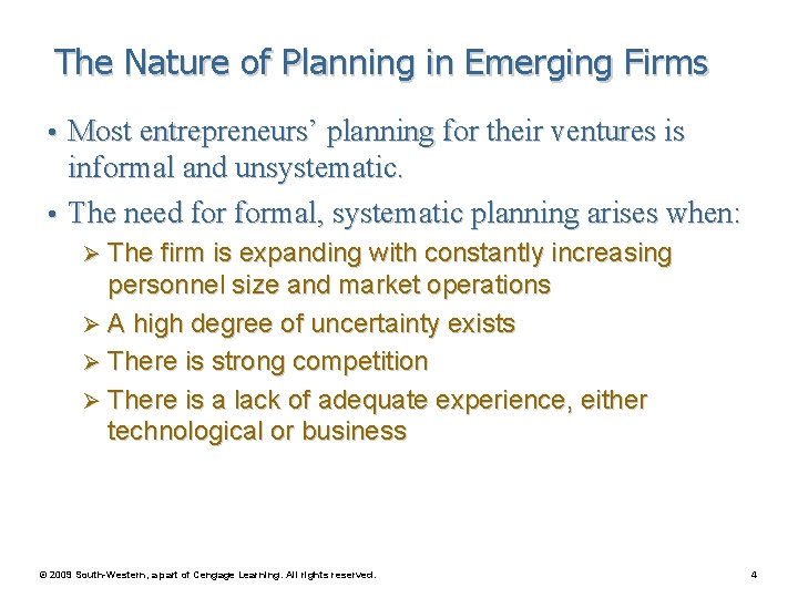 The Nature of Planning in Emerging Firms • Most entrepreneurs’ planning for their ventures