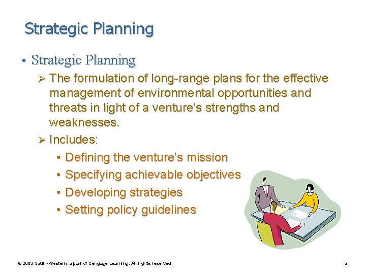 Strategic Planning • Strategic Planning Ø The formulation of long-range plans for the effective