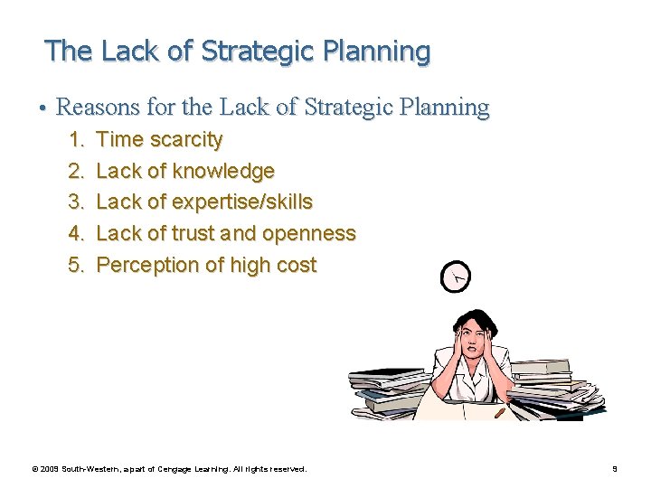 The Lack of Strategic Planning • Reasons for the Lack of Strategic Planning 1.