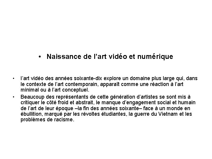 • Naissance de l’art vidéo et numérique • • I’art vidéo des années • Naissance de l’art vidéo et numérique • • I’art vidéo des années