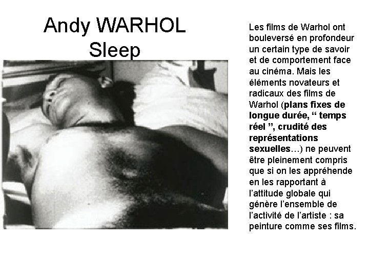 Andy WARHOL Sleep Les films de Warhol ont bouleversé en profondeur un certain type