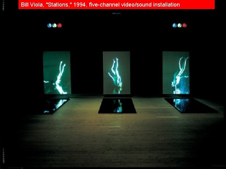 Bill Viola, "Stations, " 1994, five-channel video/sound installation 