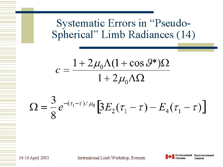 Systematic Errors in “Pseudo. Spherical” Limb Radiances (14) 14 -16 April 2003 International Limb