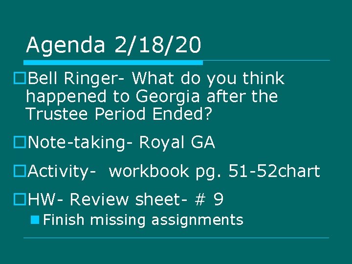 Agenda 2/18/20 o. Bell Ringer- What do you think happened to Georgia after the