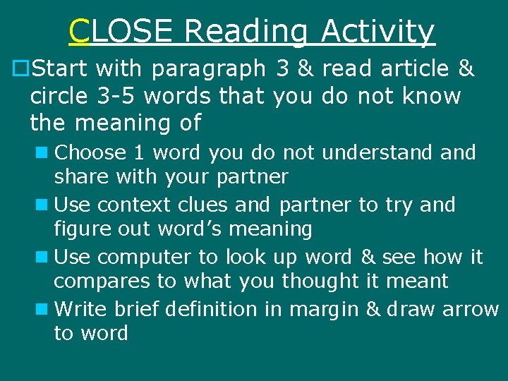 CLOSE Reading Activity o. Start with paragraph 3 & read article & circle 3